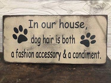 IN OUR HOUSE DOG HAIR